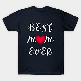 Best mom ever T-Shirt